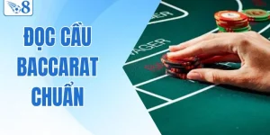 Tuyệt Chiêu Đọc Cầu Baccarat Chuẩn Giúp Nắm Chắc Chiến Thắng