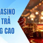 Tuyệt Chiêu Chinh Phục Sảnh Casino Tỷ Lệ Trả Thưởng Cao 1 Tuyệt Chiêu Chinh Phục Sảnh Casino Tỷ Lệ Trả Thưởng Cao